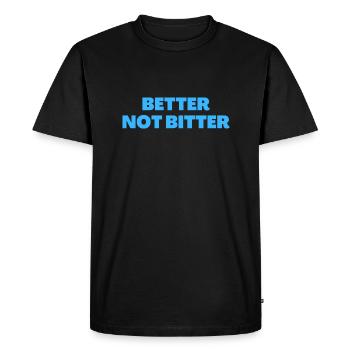 Better Not Bitter - Christian Quotes - Men's Premium Organic T-Shirt - black - Front - Nico (187cm)