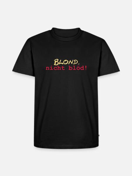 Blond nicht blöd - Männer Premium Bio T-Shirt - Schwarz