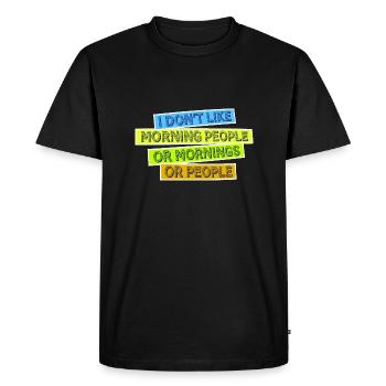 C’est drôle, je n’aime pas le matin, ni les matins, ni les gens - T-shirt Premium bio Homme - noir - Devant - Nico (187cm)