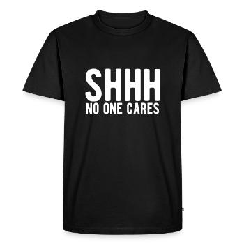 Shhh No One Cares - Men's Premium Organic T-Shirt - black - Front - Nico (187cm)