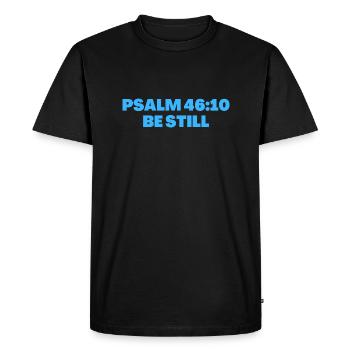 Psaume 46:10 Verset biblique Restez tranquille - Citation chrétienne - T-shirt Premium bio Homme - noir - Devant - Nico (187cm)