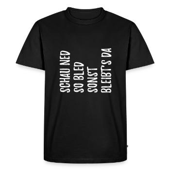 Witzger Bavarian saying look so bled - Men's Premium Organic T-Shirt - black - Front - Nico (187cm)