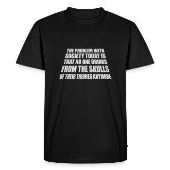 drinks from enemies skulls - Men's Premium Organic T-Shirt - black - Front - Nico (187cm)