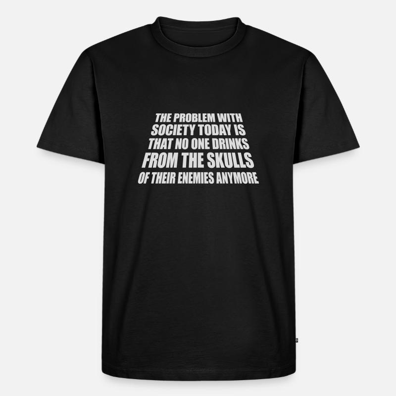 drinks from enemies skulls - Men's Premium Organic T-Shirt - black