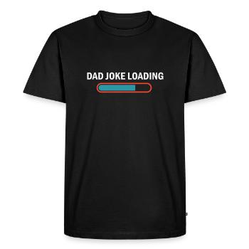 Dad Joke Loading Funny Father'S Day Humor Bad Pun - Men's Premium Organic T-Shirt - black - Front - Nico (187cm)