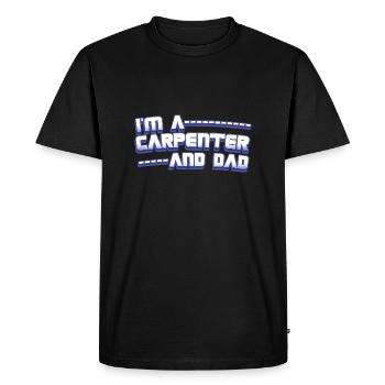 I'm A Carpenter And Dad - Men's Premium Organic T-Shirt - black - Front - Nico (187cm)