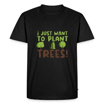 I just want to plant trees! Arbor Day Tree Earth - Men's Premium Organic T-Shirt - black - Front - Nico (187cm)