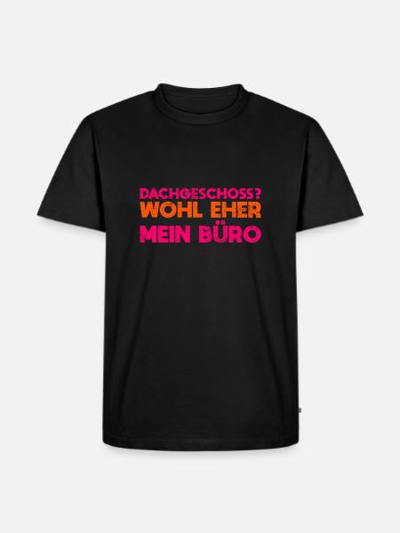 Dachgeschoss? Wohl Eher Mein Büro - Männer Premium Bio T-Shirt - Schwarz