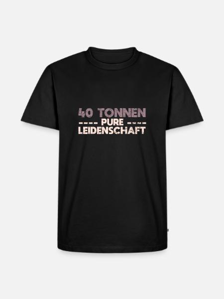 40 Tonnen Pure Leidenschaft - Männer Premium Bio T-Shirt - Schwarz