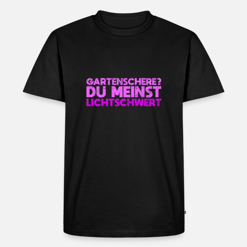Gartenschere? Du Meinst Lichtschwert - Männer Premium Bio T-Shirt - Schwarz