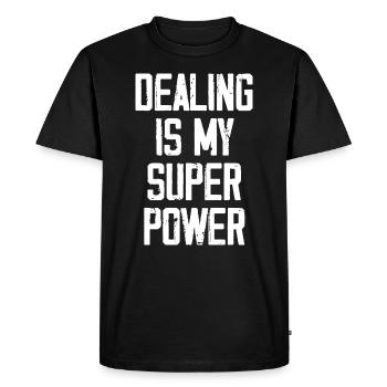 Dealing Is My Super Power - Funny - Men's Premium Organic T-Shirt - black - Front - Nico (187cm)
