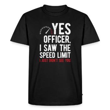 Oui officier, j'ai vu la limite de vitesse - T-shirt Premium bio Homme - noir - Devant - Nico (187cm)