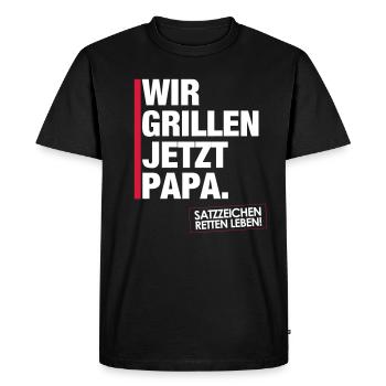 Wir grillen jetzt Papa. - Männer Premium Bio T-Shirt - Schwarz - Vorne - Nico (187cm)