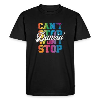 Can't Stop won't Stop Dancin - Men's Premium Organic T-Shirt - black - Front - Nico (187cm)
