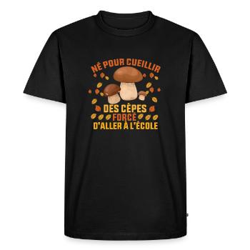 Né Pour Cueillir Des Cèpes Forcé daller à l'école - T-shirt Premium bio Homme - noir - Devant - Nico (187cm)
