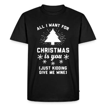Everything I want for Christmas you are (wine) - Men's Premium Organic T-Shirt - black - Front - Nico (187cm)