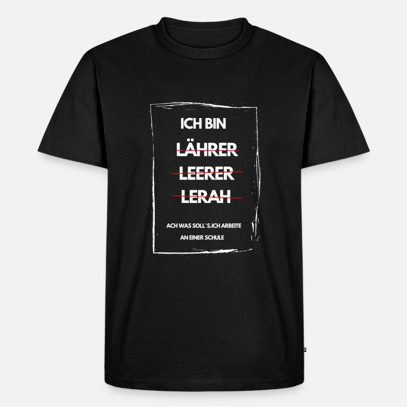 ICH BIN LEHRER - Männer Premium Bio T-Shirt - Schwarz