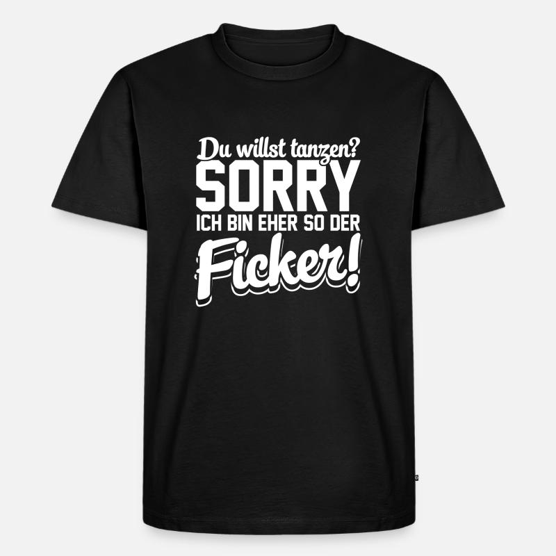 Eher so der der Ficker! - Männer Premium Bio T-Shirt - Schwarz