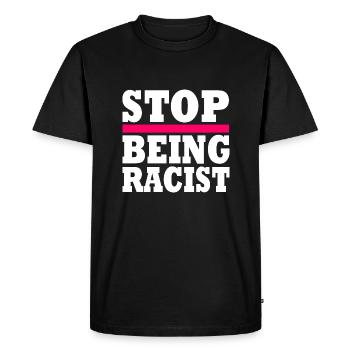 Stop being racist - T-shirt Premium bio Homme - noir - Devant - Nico (187cm)