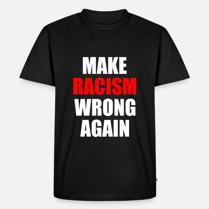 make racism wrong again - Männer Premium Bio T-Shirt - Schwarz