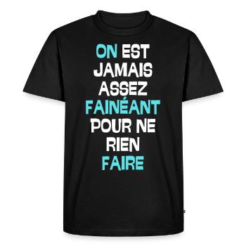 Mais jamais assez fainéant pour ne rien faire - T-shirt Premium bio Homme - noir - Devant - Nico (187cm)