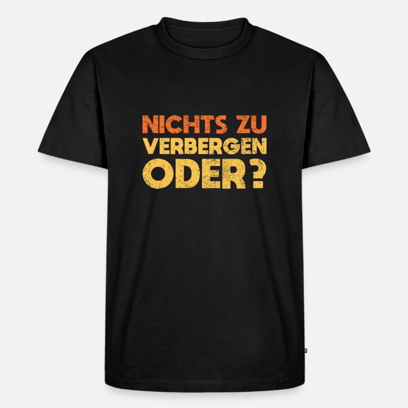 Nichts Zu Verbergen, Oder? - Männer Premium Bio T-Shirt - Schwarz
