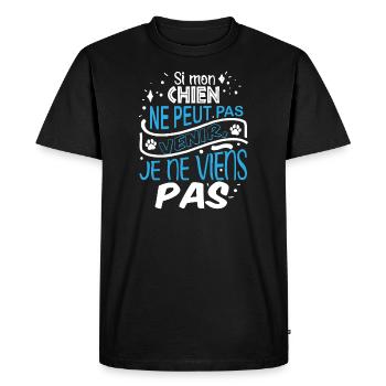 Si mon chien ne peut pas venir, je ne viens pas ! - T-shirt Premium bio Homme - noir - Devant - Nico (187cm)