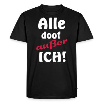 lustige Sprüche Alle doof außer ich Besserwisser - Männer Premium Bio T-Shirt - Schwarz - Vorne - Nico (187cm)