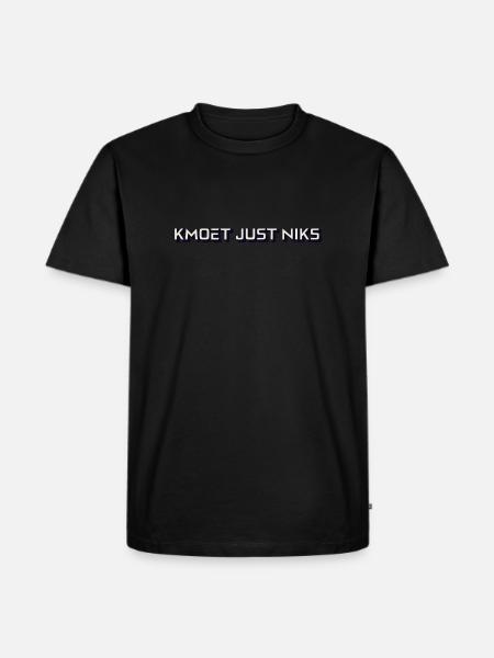 Kmoet just niks, Antwerps dialect Shirts - Mannen Premium Bio T-shirt - zwart