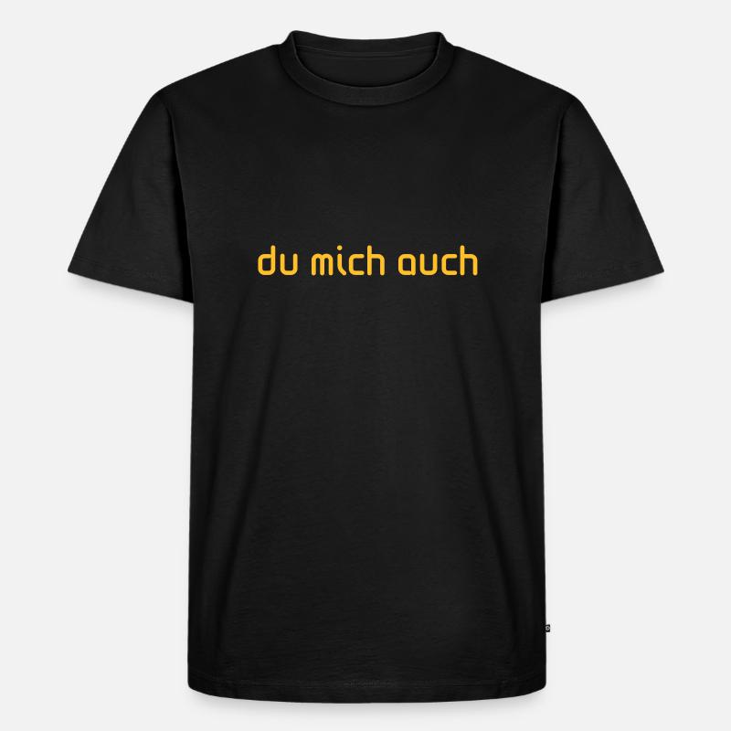 du mich auch - Männer Premium Bio T-Shirt - Schwarz