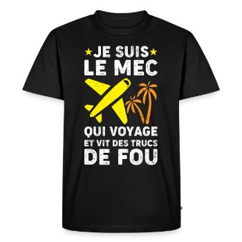 Humour Voyage Truc de Fou - T-shirt Premium bio Homme - noir - Devant - Nico (187cm)