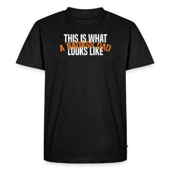 This is what a badass dad looks like - Men's Premium Organic T-Shirt - black - Front - Nico (187cm)