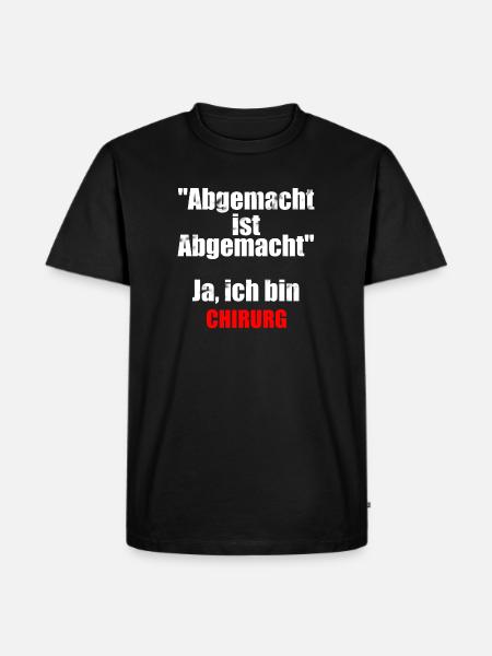 Lustiger Chirurg Arzt Spruch - Männer Premium Bio T-Shirt - Schwarz