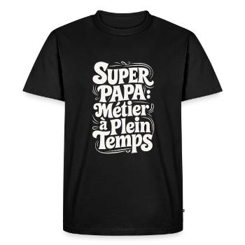 Super Papa Métier à Plein Temps - T-shirt Premium bio Homme - noir - Devant - Nico (187cm)