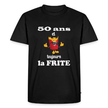 50 ans et toujours la Frite - Anniversaire 50 ans - T-shirt Premium bio Homme - noir - Devant - Nico (187cm)