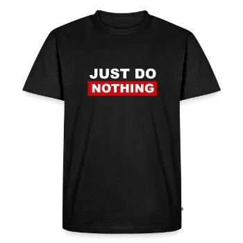 Just do nothing - Men's Premium Organic T-Shirt - black - Front - Nico (187cm)