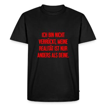 I'm not crazy – my reality is different - Men's Premium Organic T-Shirt - black - Front - Nico (187cm)