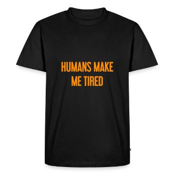 Les gens vous fatiguent - Drôle de dicton - T-shirt Premium bio Homme - noir - Devant - Nico (187cm)