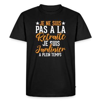 je ne suis pas a la retraite je suis jardinier a - T-shirt Premium bio Homme - noir - Devant - Nico (187cm)
