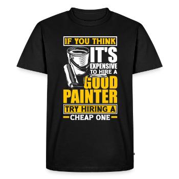 Painter Painting Hire A Good Painter - Men's Premium Organic T-Shirt - black - Front - Nico (187cm)