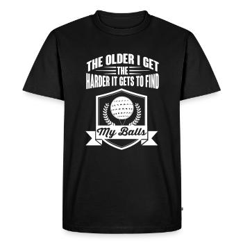The older I get the harder it gets find my balls - Männer Premium Bio T-Shirt - Schwarz - Vorne - Nico (187cm)