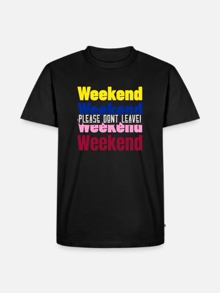 Please dont leave! - Weekend Edition - Männer Premium Bio T-Shirt - Schwarz