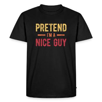 Prétendez que je suis un gentil gars - T-shirt Premium bio Homme - noir - Devant - Nico (187cm)