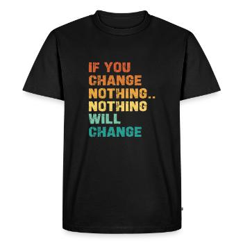 Si vous ne changez rien, rien ne change - T-shirt Premium bio Homme - noir - Devant - Nico (187cm)