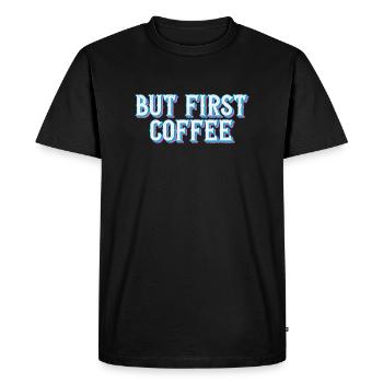 But first Coffee - Retro coffee lover saying - Men's Premium Organic T-Shirt - black - Front - Nico (187cm)