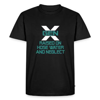 Gen X Raised On Hose Water And Neglect - Men's Premium Organic T-Shirt - black - Front - Nico (187cm)