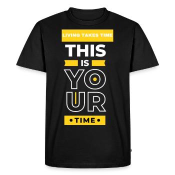 This is your time - Men's Premium Organic T-Shirt - black - Front - Nico (187cm)