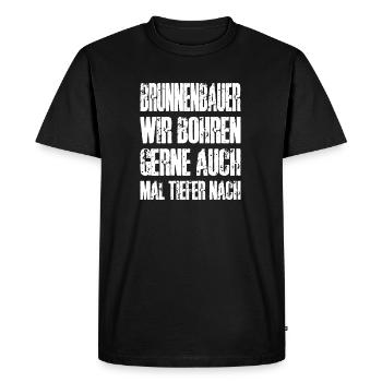 construction de puits nous aimons forer profondément constructeur de puits - T-shirt Premium bio Homme - noir - Devant - Nico (187cm)