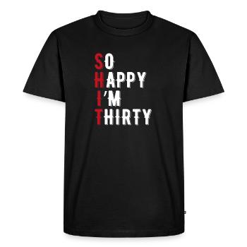 So Happy I'm Thirty, Shirt, Birthday - Men's Premium Organic T-Shirt - black - Front - Nico (187cm)