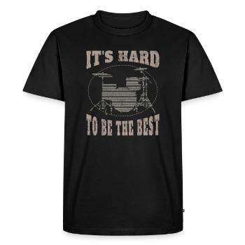 IT'S HARD TO BE THE BEST Drummer Gift - Men's Premium Organic T-Shirt - black - Front - Nico (187cm)